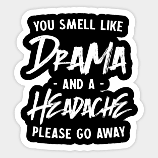Drama and Headache Sticker